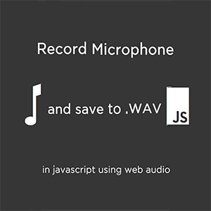 Record Microphone with Web Audio API